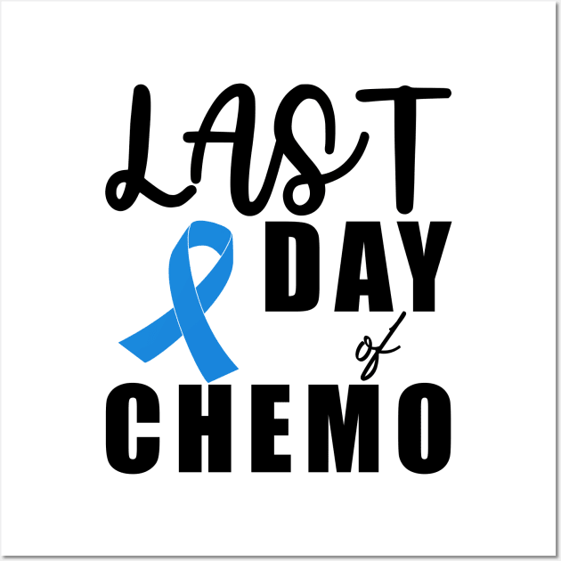 Last day of chemo Wall Art by hananeshopping